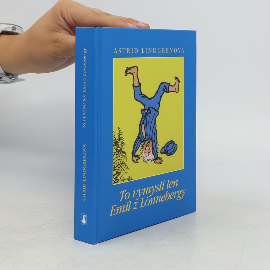 Astrid Lindgren To vymyslí len Emil z Lönnebergy