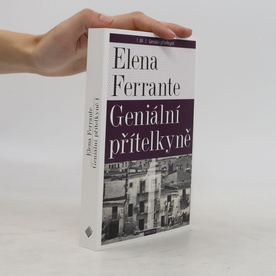 Elena Ferrante Geniální přítelkyně 1. Dětství a dospívání