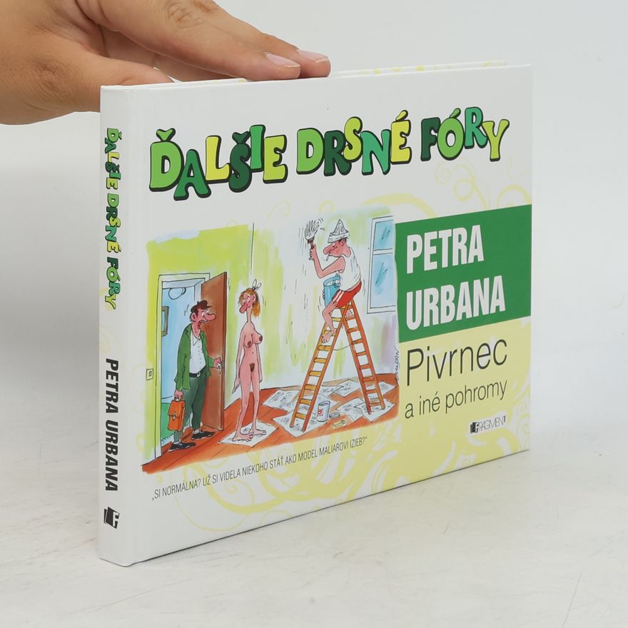 Petr Urban Ďalšie drsné fóry Petra Urbana: Pivrnec a iné pohromy