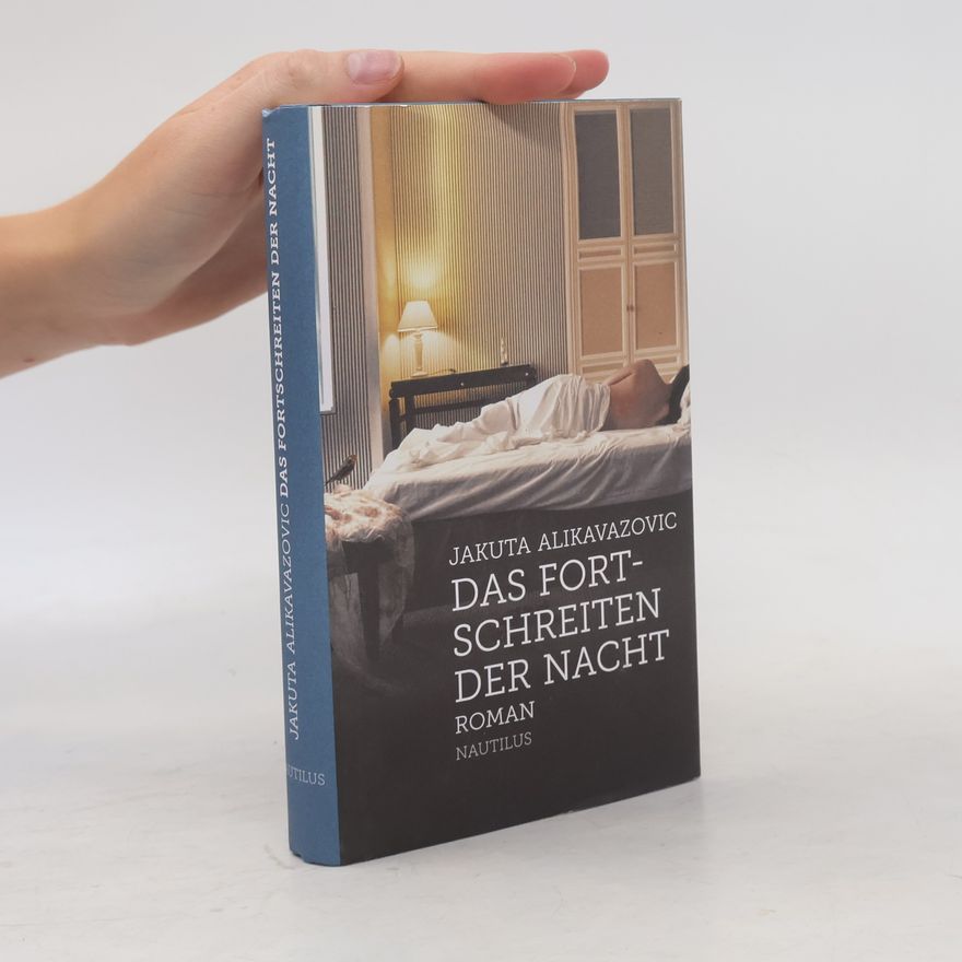 Jakuta Alikavazovic Das Fortschreiten der Nacht