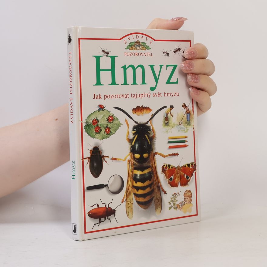 Steve Parker Hmyz, jak pozorovat tajuplný svět hmyzu