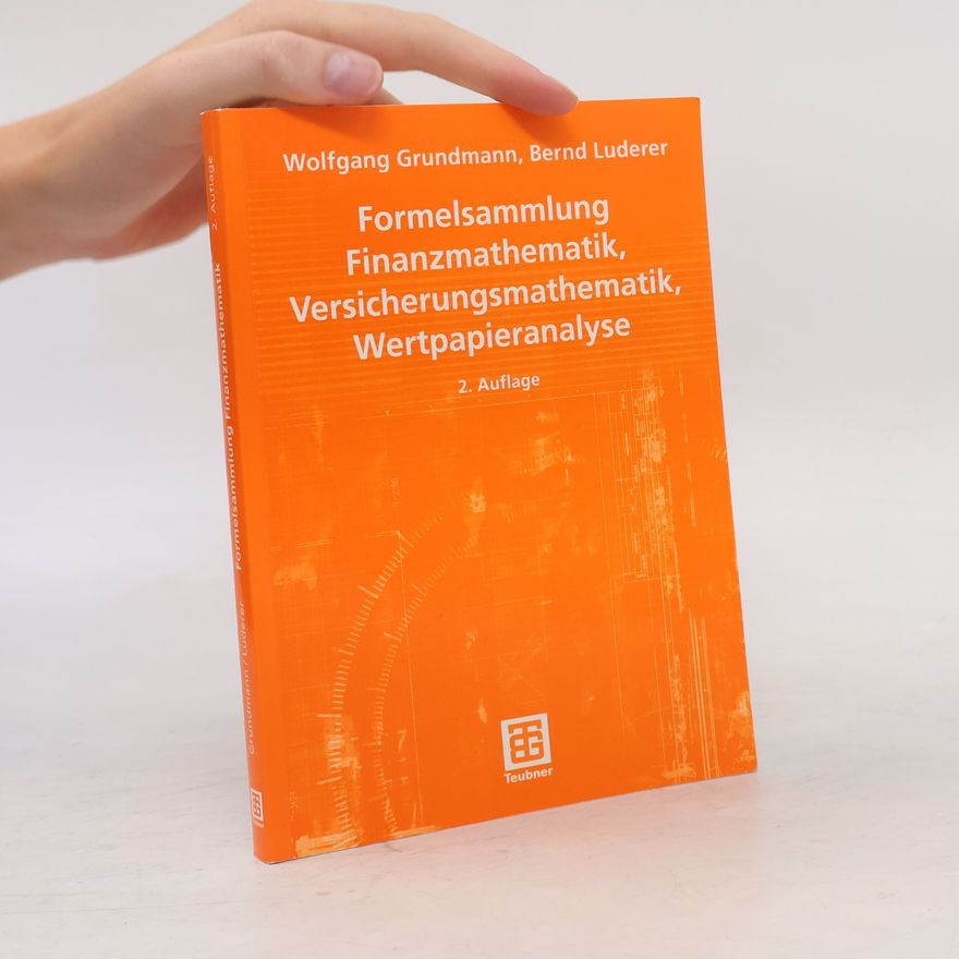 Wolfgang Grundmann Formelsammlung Finanzmathematik, Versicherungsmathematik, Wertpapieranalyse - 2. Auflage