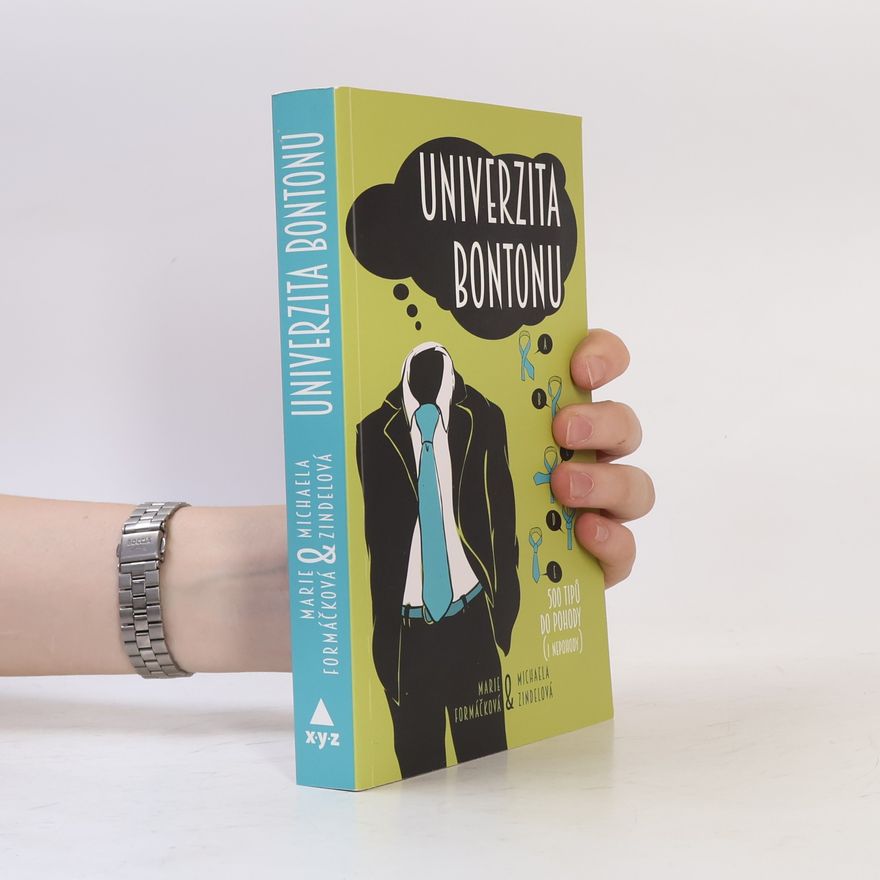 Michaela Zindelová Univerzita bontonu. 500 tipů do pohody (i nepohody)