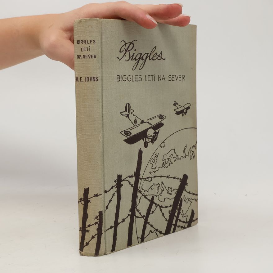 William Earl Johns Biggles letí na sever