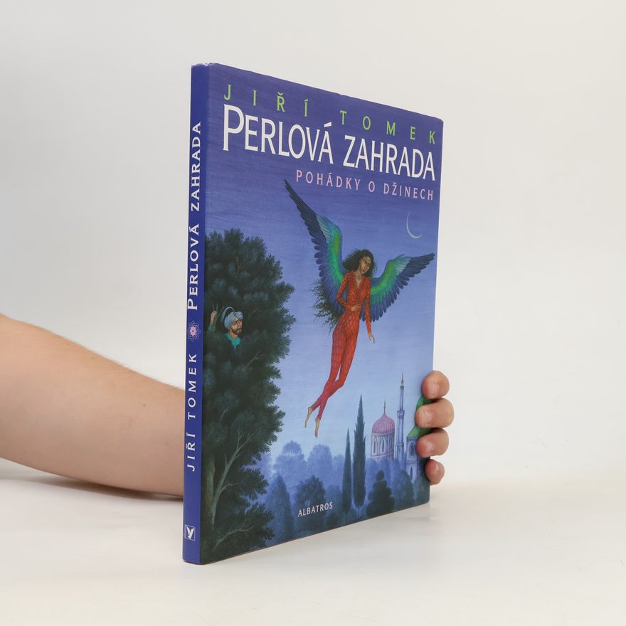 Jiří Tomek Perlová zahrada. Pohádky o džinech