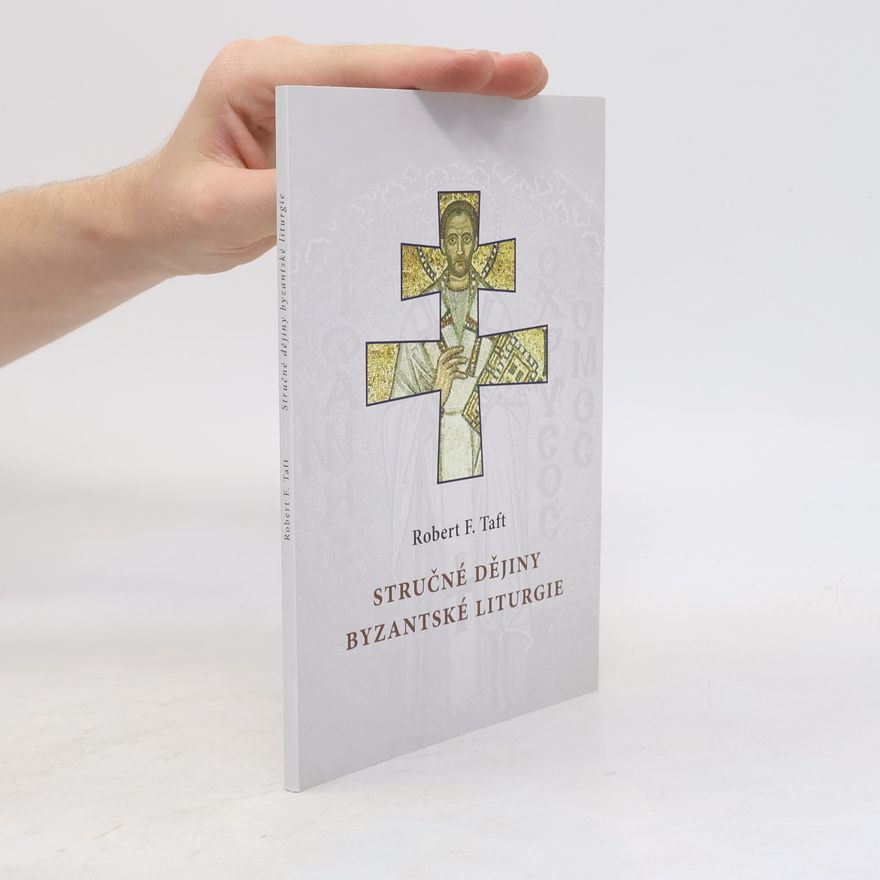 Robert F. Taft Stručné dějiny byzantské liturgie