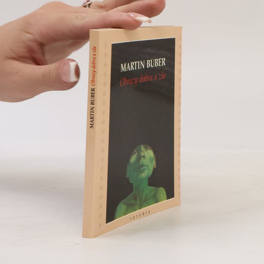 Martin Buber Obrazy dobra a zla