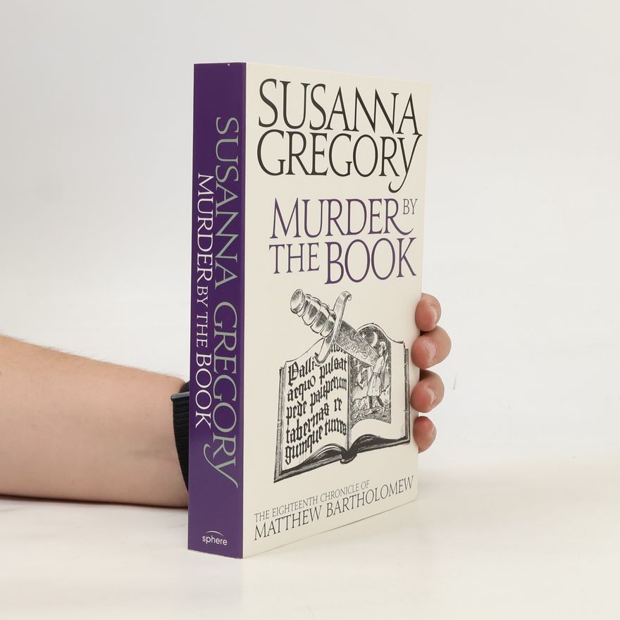 Susanna Gregory Matthew Bartholomew Chronicles - 18: Murder By The Book