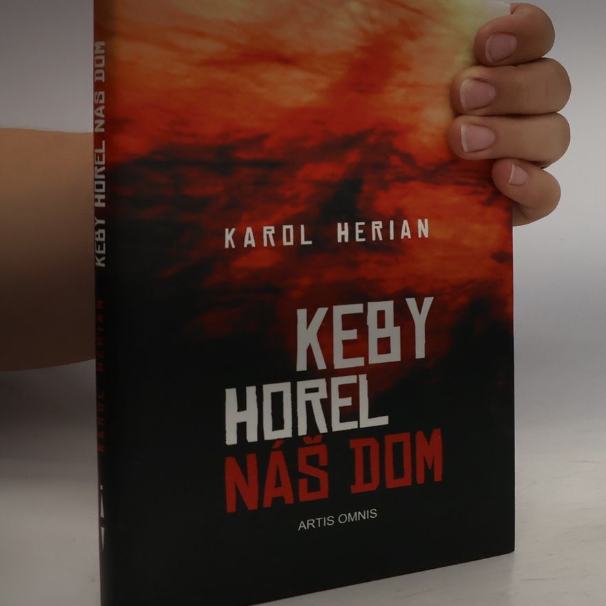 Karol Herian Keby horel náš dom