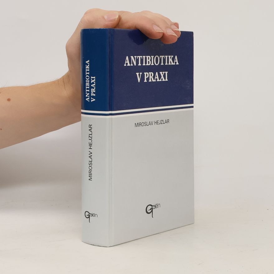 Miroslav Hejzlar Antibiotika v praxi