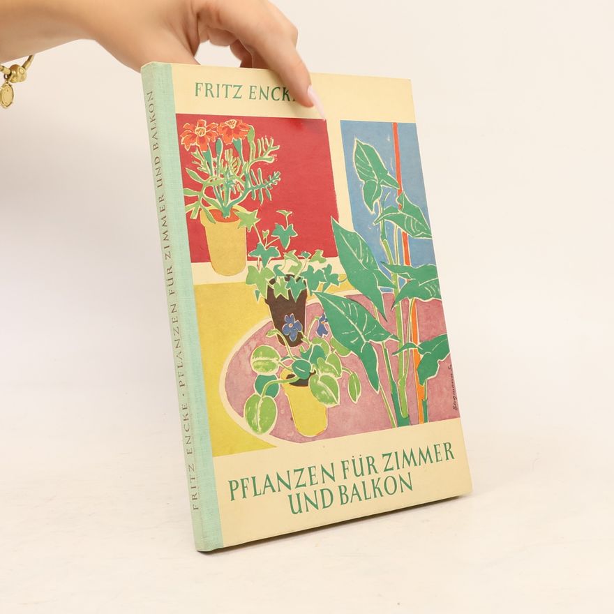 Fritz Encke Pflanzen für Zimmer und Balkon