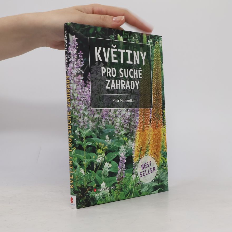 Petr Hanzelka Květiny pro suché zahrady