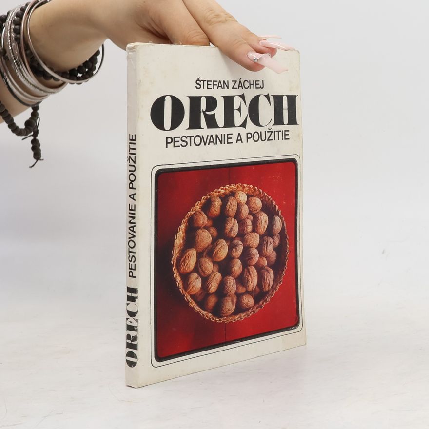 Štefan Záchej Orech pestovanie a použitie