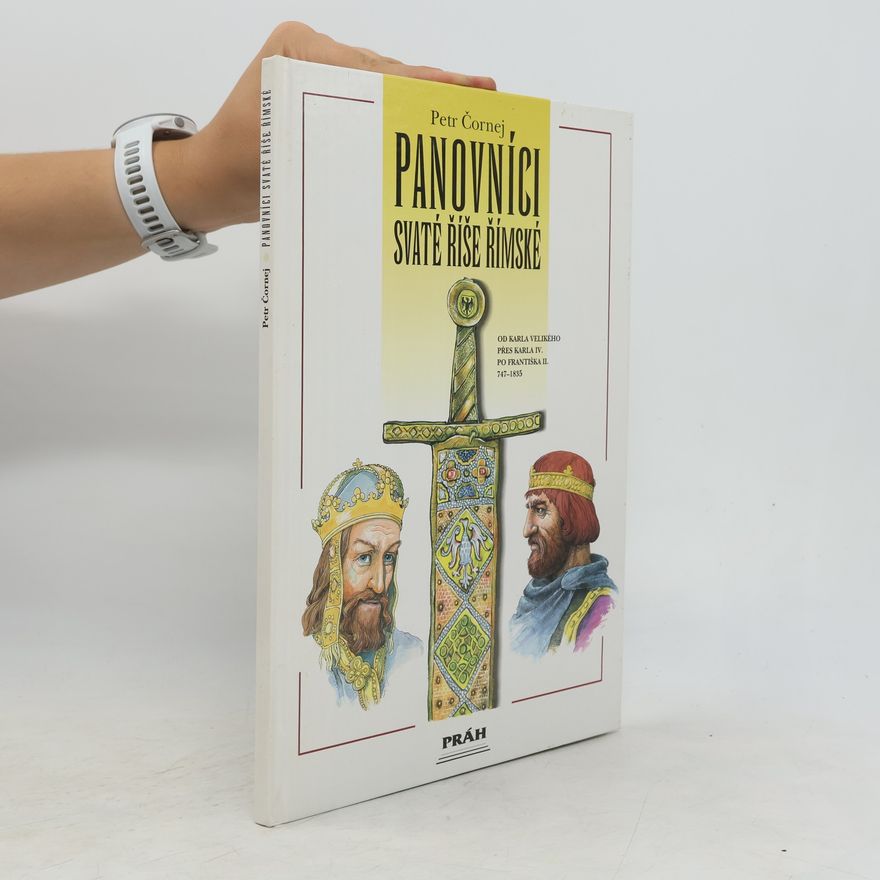 Petr Čornej Panovníci Svaté říše římské