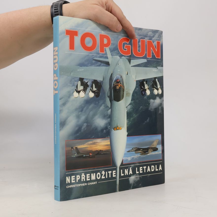 Christopher Chant Top gun. Nepřemožitelná letadla