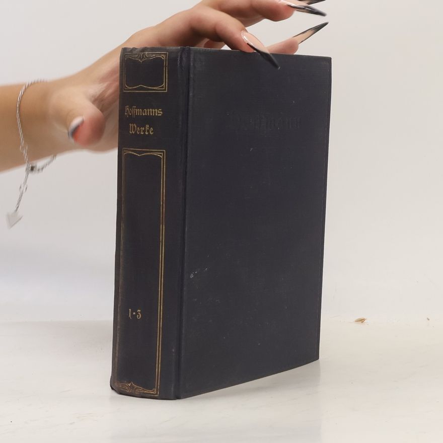 Eduard Grisebach E. T. A. Hoffmanns sämtliche Werke 1-3