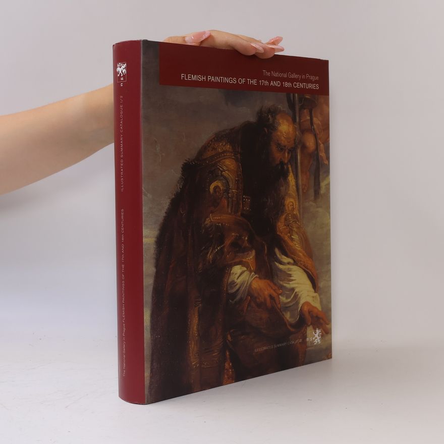 Česko Národní galerie Praha Flemish paintings of the 17th and 18th centuries : illustrated summary catalogue I