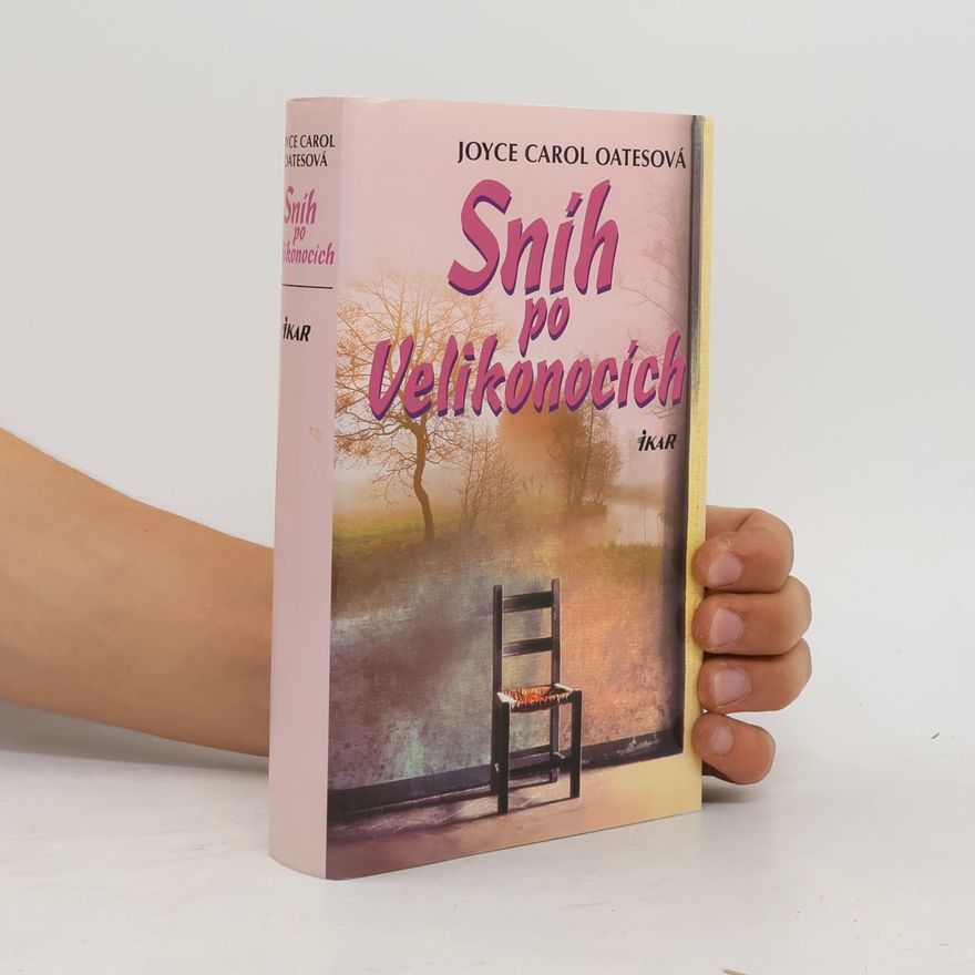 Joyce Carol Oates Sníh po Velikonocích