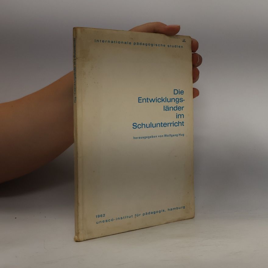 Wolfgang Hug Die Entwicklungsländer im Schulunterricht