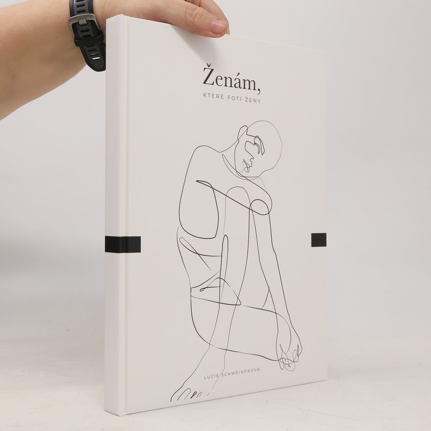 Lucie Schweinerová Ženám, které fotí ženy