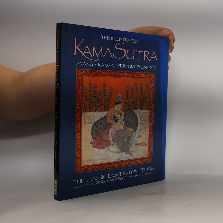 Autorenkollektiv The Illustrated Kama Sutra. Ananga-Ranga. Perfumed Garden