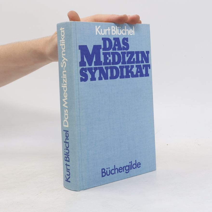 Kurt Blüchel Das Medizin-Syndikat