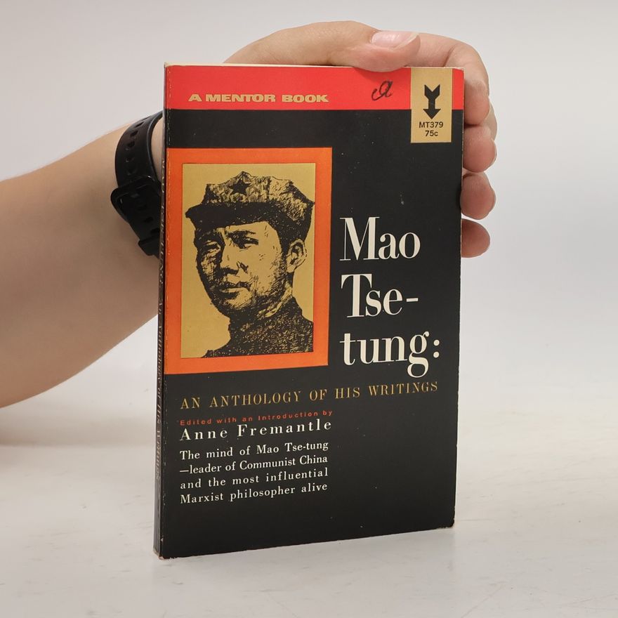 Anne Fremantle Mao Tse-tung. An Anthology of His Writings