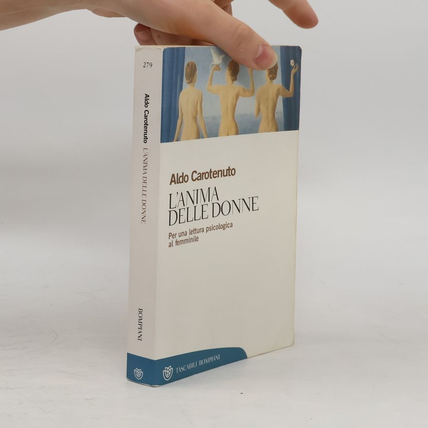 Aldo Carotenuto Tascabili Bompiani - 279: L'anima delle donne