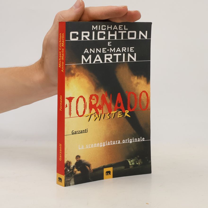 Michael Crichton Tornado - Twister. La sceneggiatura originale