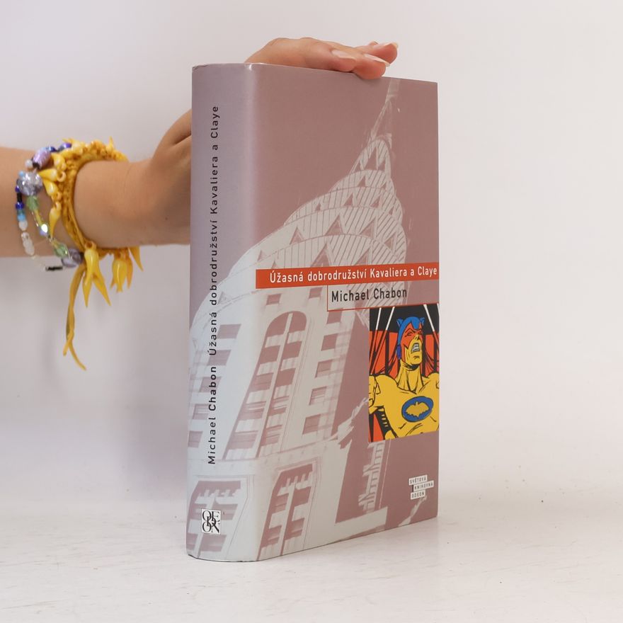 Michael Chabon Úžasná dobrodružství Kavaliera a Claye