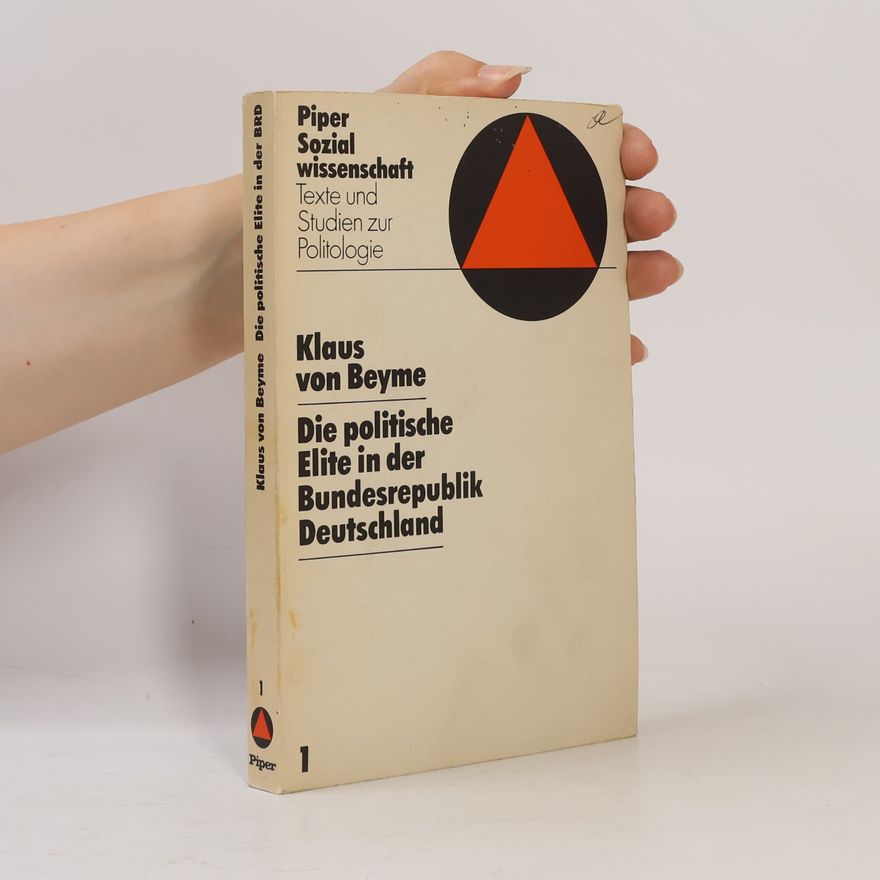 Klaus von Beyme Piper Sozialwissenschaft - 1: Die politische Elite in der Bundesrepublik Deutschland