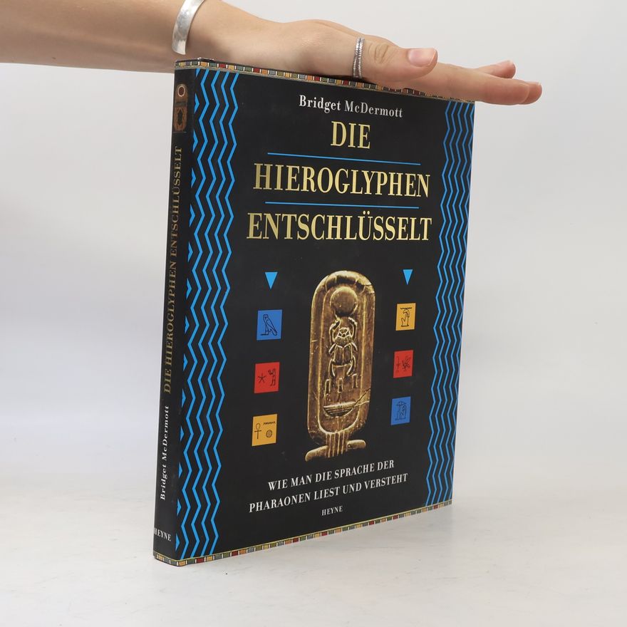 Bridget McDermott Die Hieroglyphen entschlüsselt