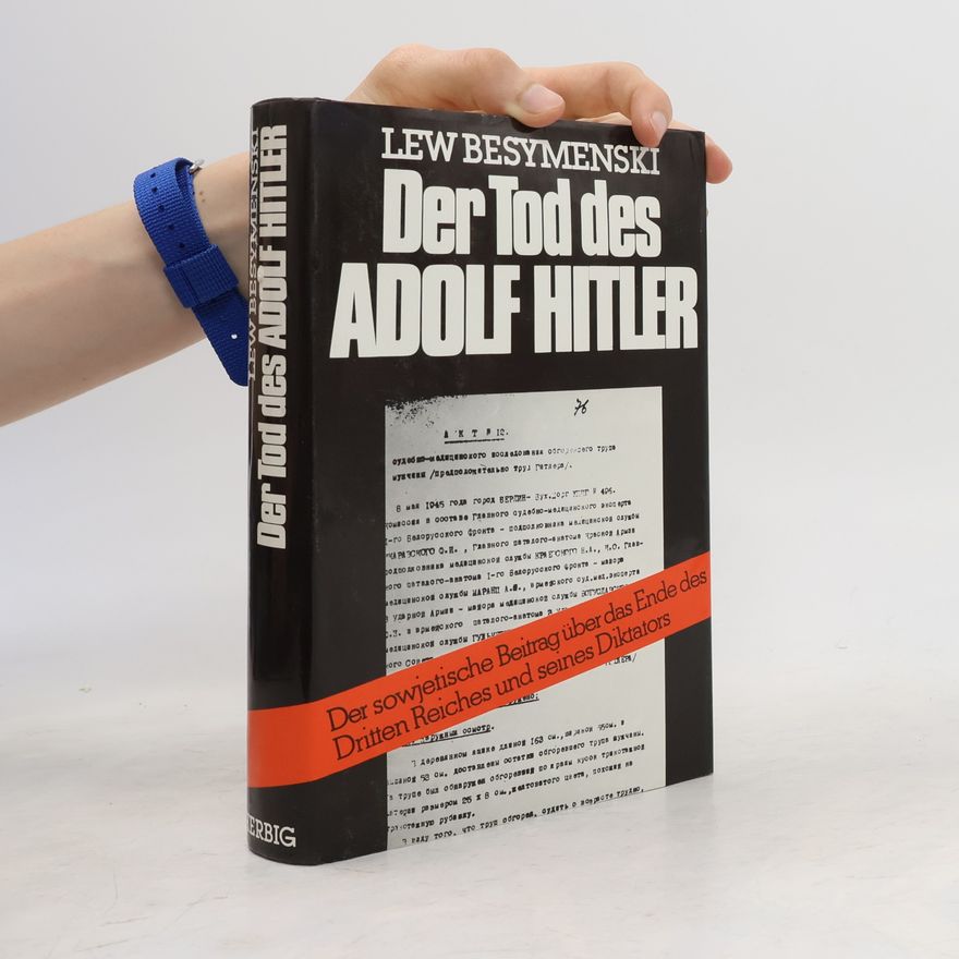 Lev Bezymensky Der Tod des Adolf Hitlers