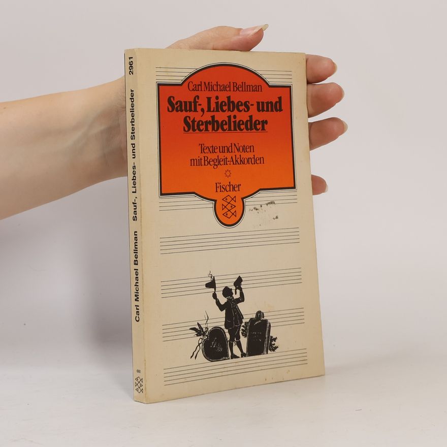Carl Michael Bellman Sauf-, Liebes- und Sterbelieder