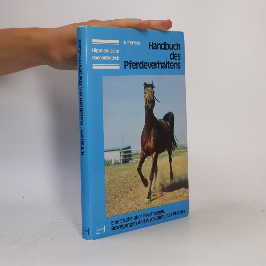 Hugo Treffers Hippologische Handbibliothek: Handbuch des Pferdeverhaltens