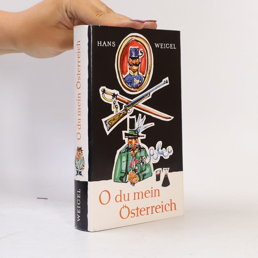Hans Weigel O du mein Österreich