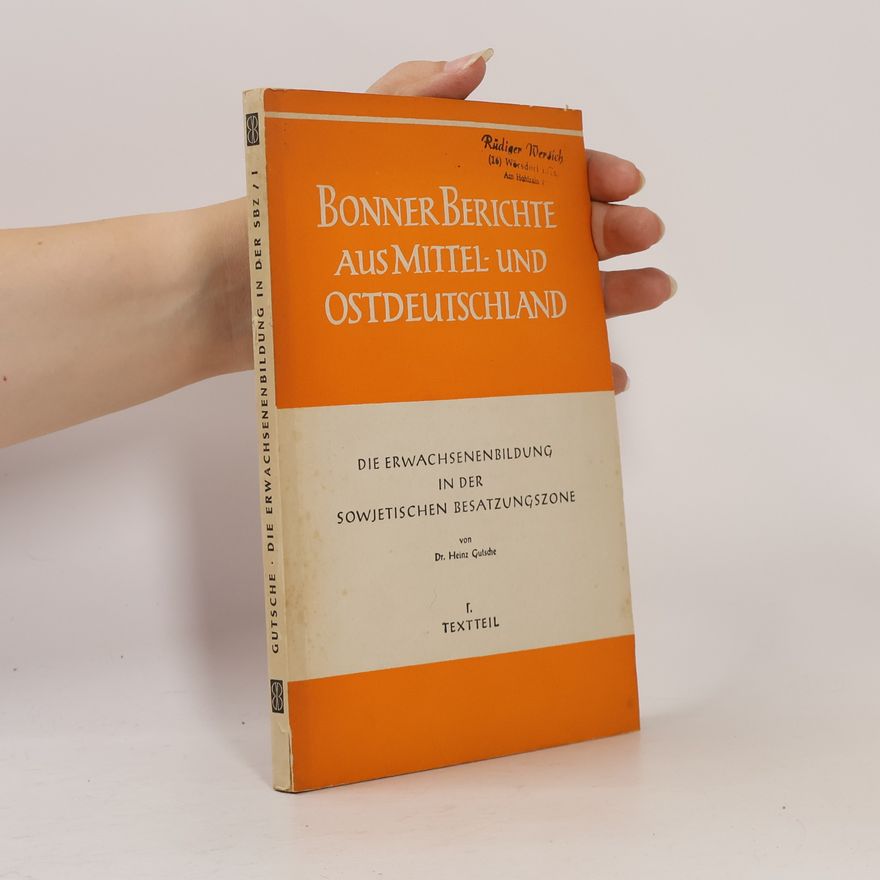 Heinz Gutsche Die Erwachsenenbildung in der sowjetischen Besatzungszone Deutschlands