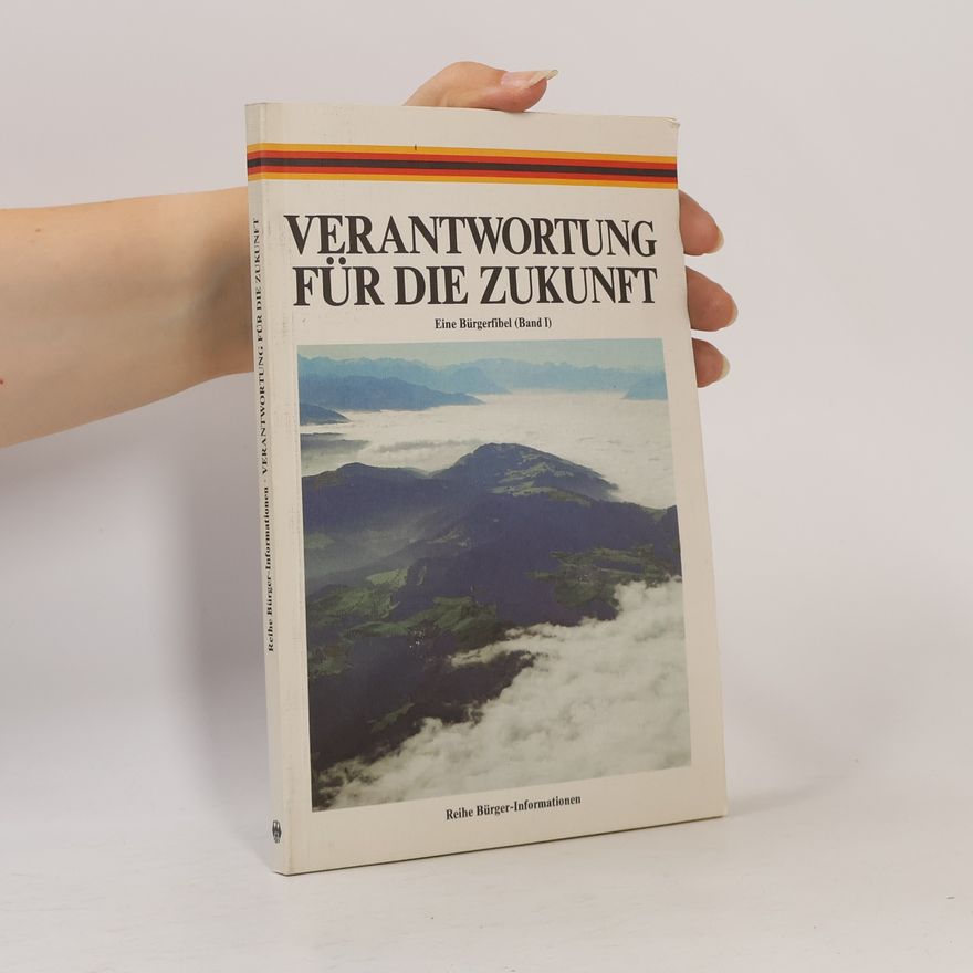 Autorenkollektiv Verantwortung für die Zukunft. Eine Bürgerfibel I.