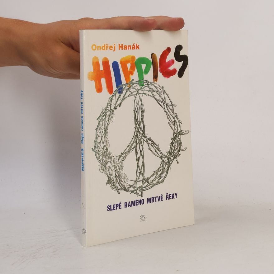 Marie Hanáková Hippies. Slepé rameno mrtvé řeky