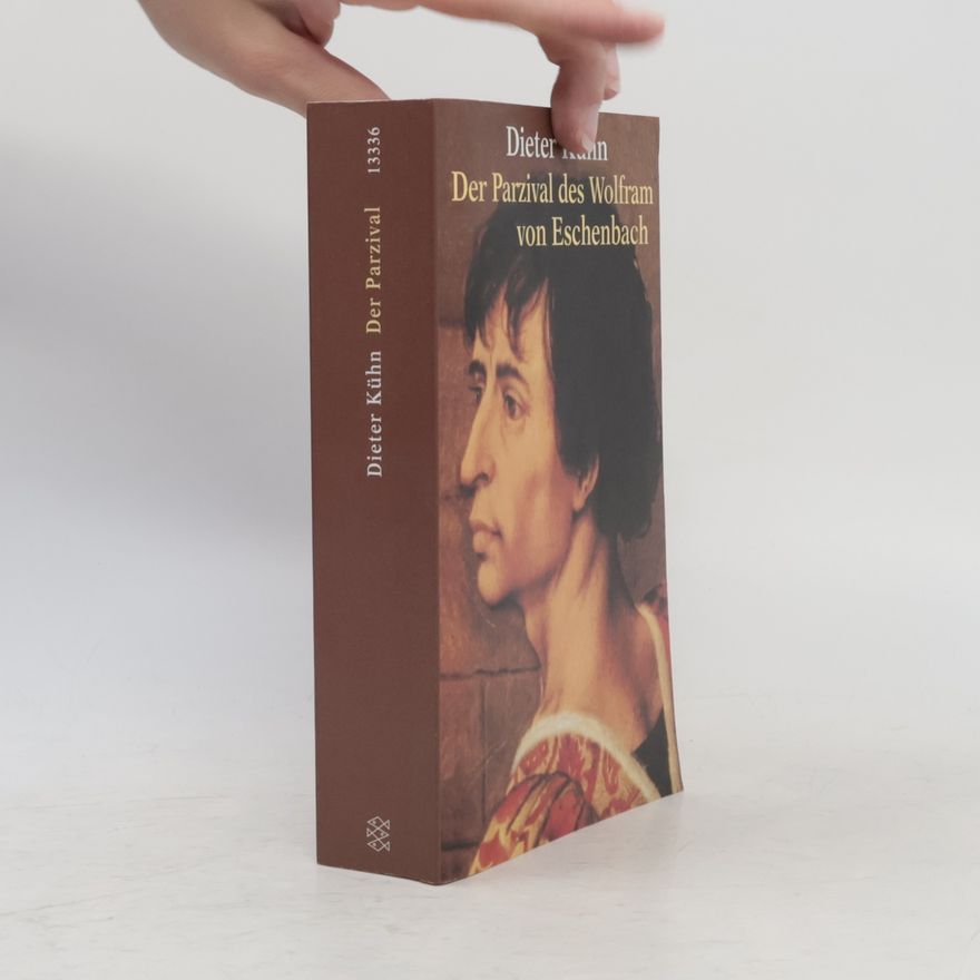 Dieter Kühn Der Parzival des Wolfram von Eschenbach