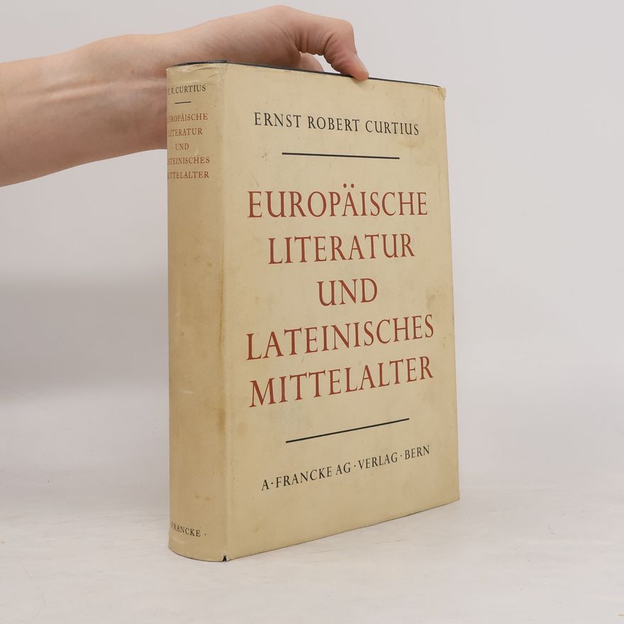 Ernst Robert Curtius Europäische Literatur und Lateinisches Mittelalter