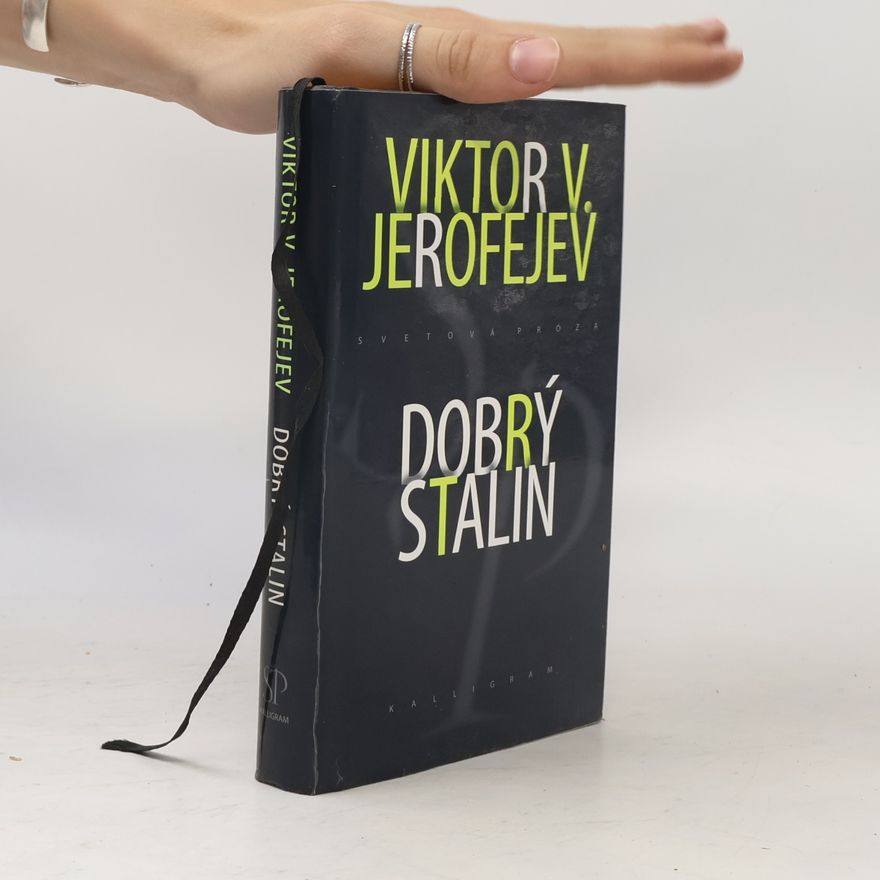 Viktor Vladimirovič Jerofejev Dobrý Stalin