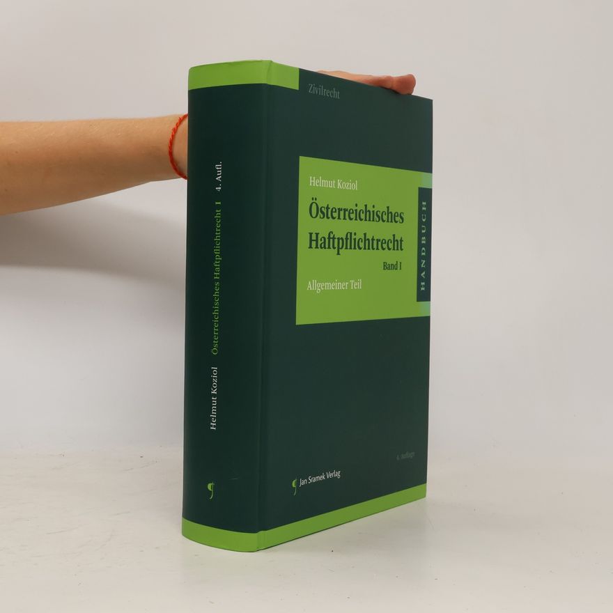 Helmut Koziol Zivilrecht - 1: Österreichisches Haftpflichtrecht