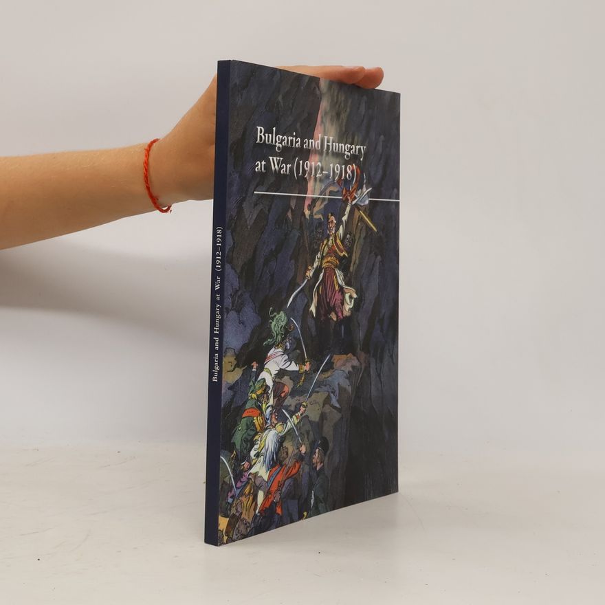 Collectif d'auteurs Bulgaria And Hungary At War (1912-1918)