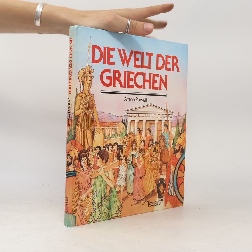 Anton Powell Die Welt der Griechen