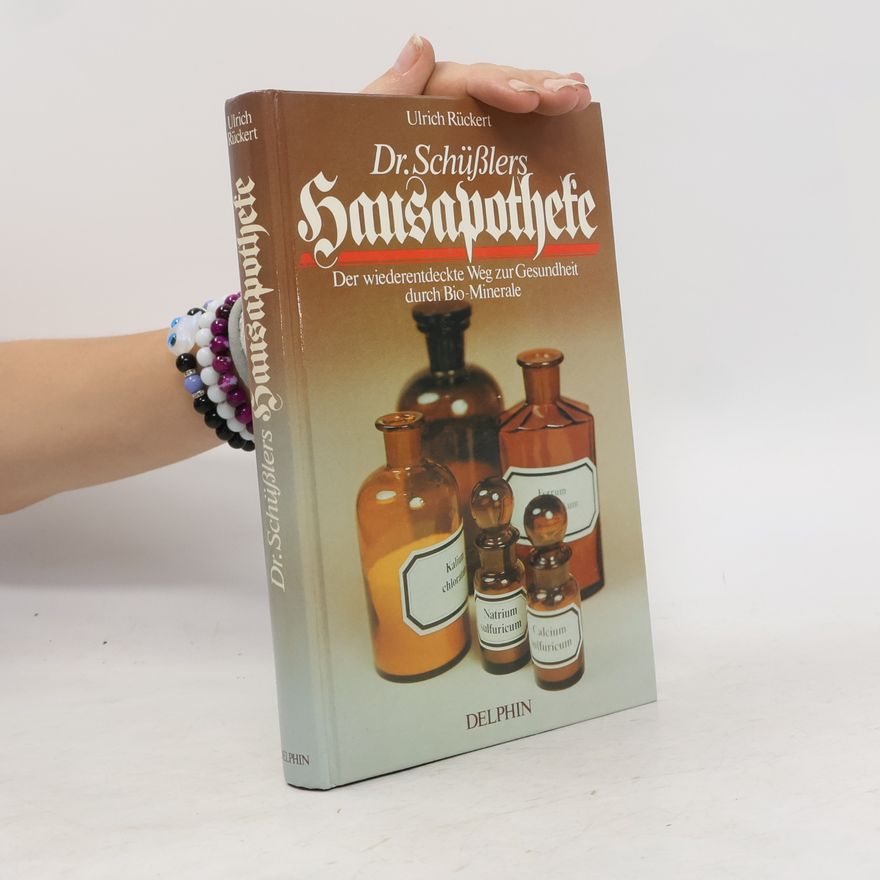Ulrich Rückert Dr. Schüsslers Hausapotheke