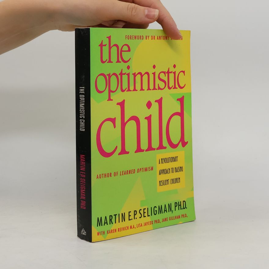 Martin E. P. Seligman The Optimistic Child