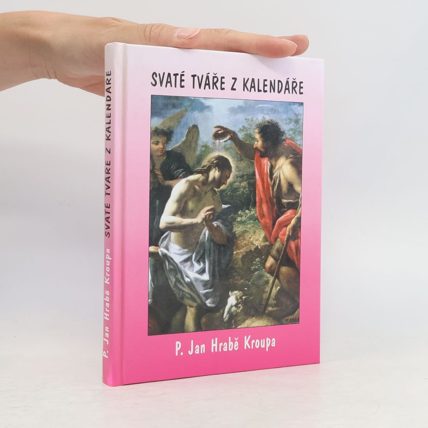 Jan Hrabě Kroupa Svaté tváře z kalendáře