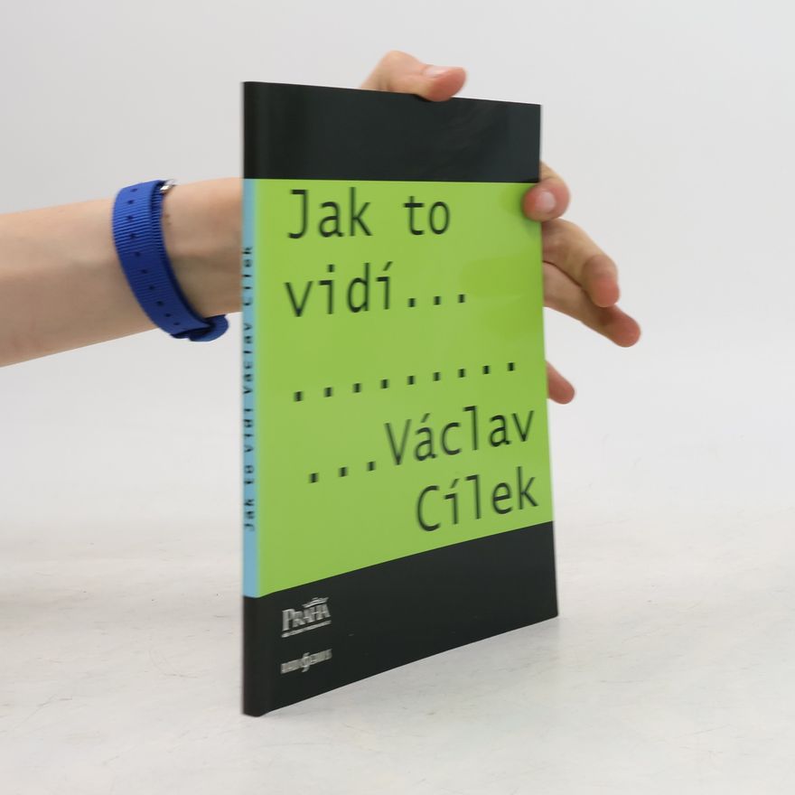 Václav Cílek Jak to vidí Václav Cílek
