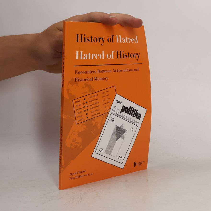 Zbyněk Tarant History of Hatred, Hatred of History